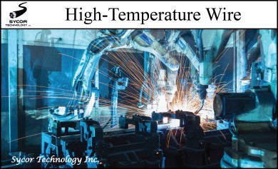 High-Temperature Wire & Cable Capabilities!